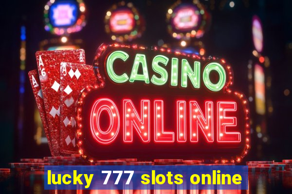 lucky 777 slots online