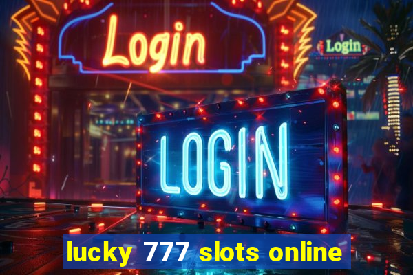 lucky 777 slots online