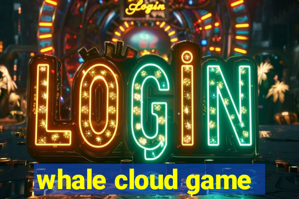 whale cloud game
