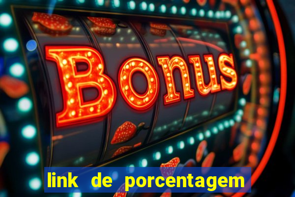 link de porcentagem dos jogos slots