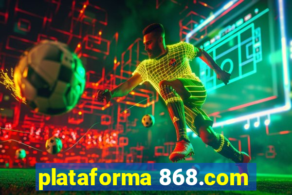 plataforma 868.com