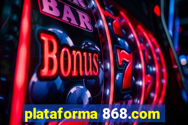 plataforma 868.com