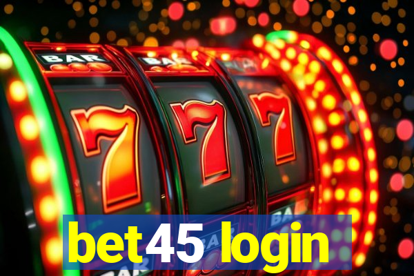 bet45 login