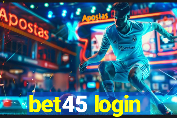 bet45 login