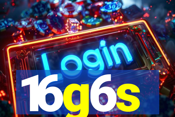 16g6s