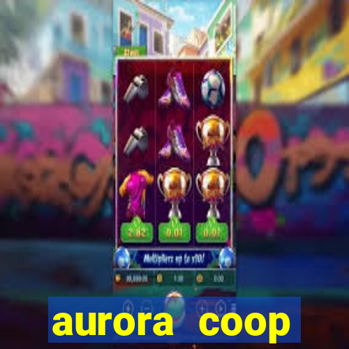 aurora coop trabalhe conosco