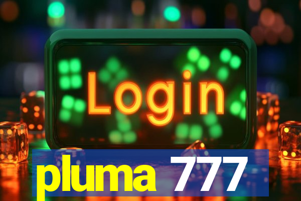 pluma 777