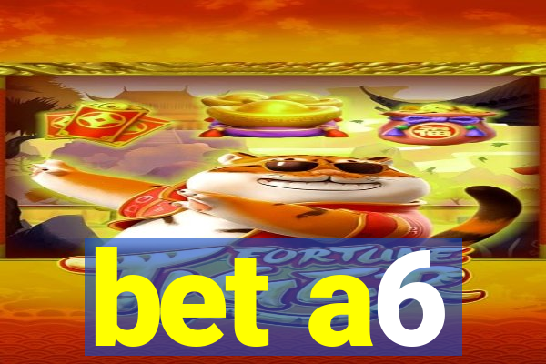 bet a6