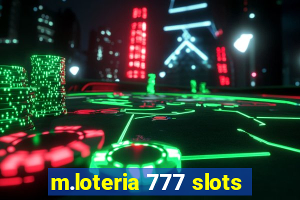 m.loteria 777 slots