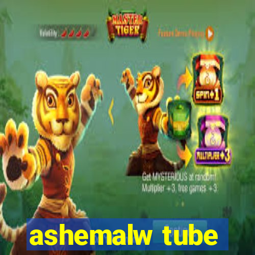 ashemalw tube