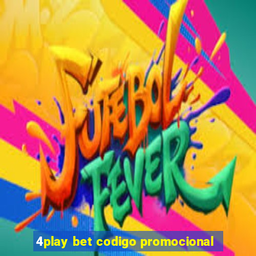 4play bet codigo promocional