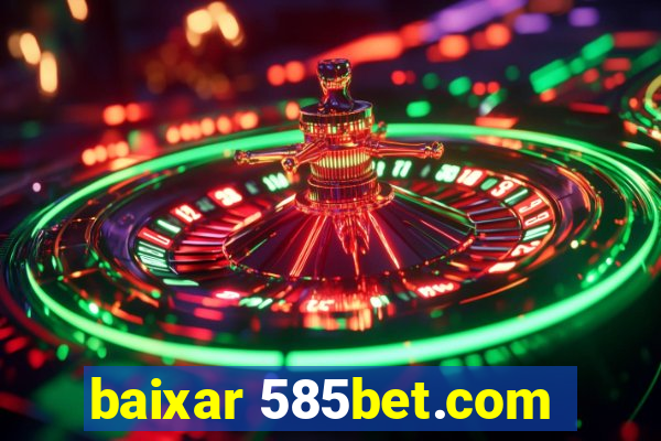 baixar 585bet.com