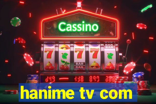 hanime tv com