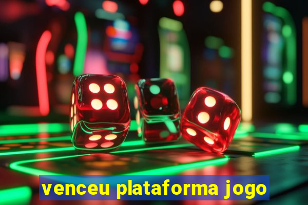 venceu plataforma jogo