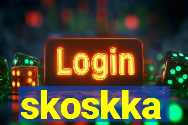 skoskka