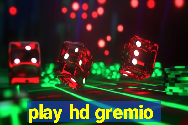 play hd gremio