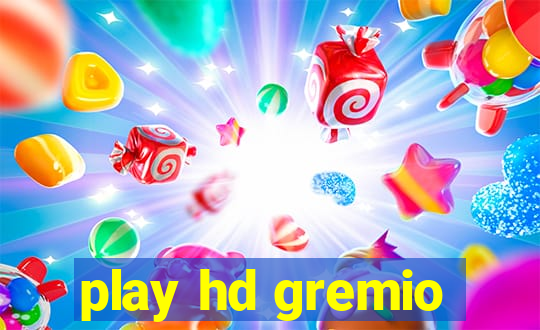 play hd gremio
