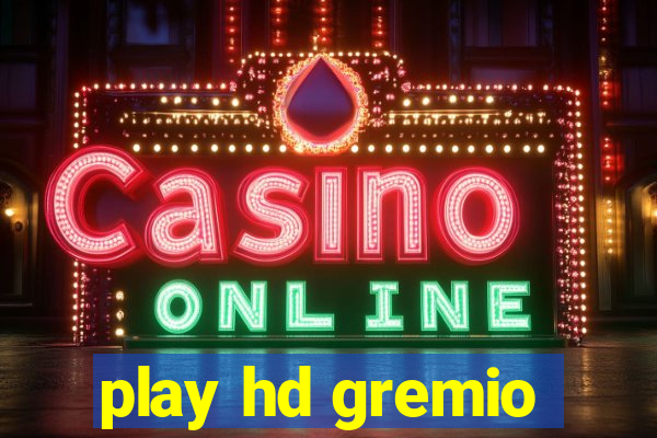 play hd gremio