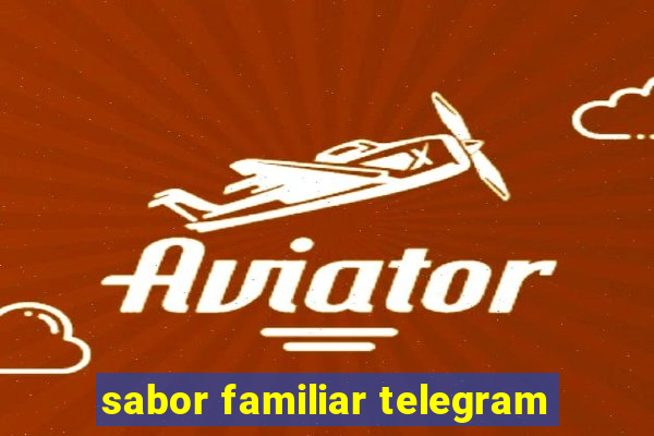 sabor familiar telegram