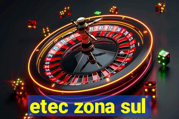 etec zona sul