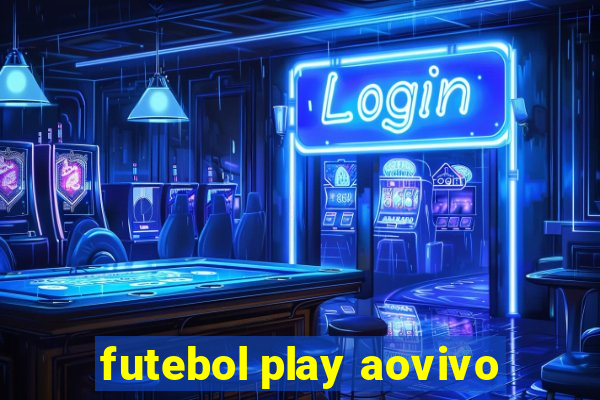 futebol play aovivo