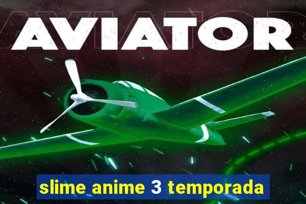 slime anime 3 temporada