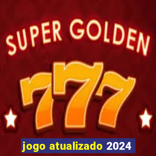 jogo atualizado 2024