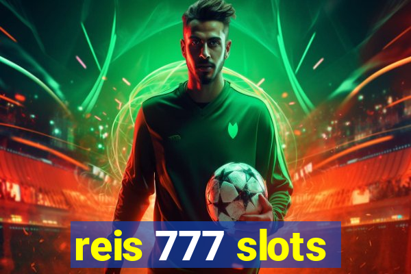 reis 777 slots