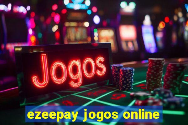 ezeepay jogos online