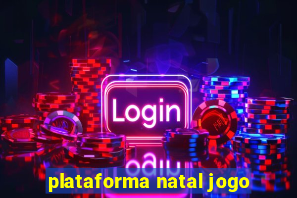 plataforma natal jogo