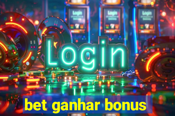 bet ganhar bonus