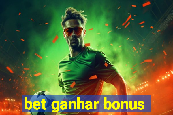 bet ganhar bonus