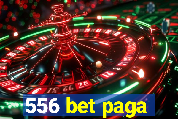 556 bet paga