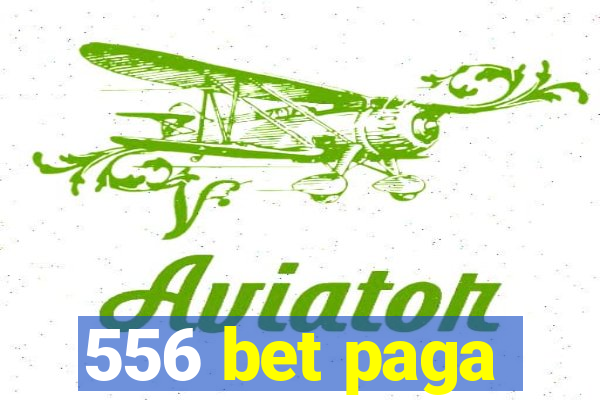 556 bet paga