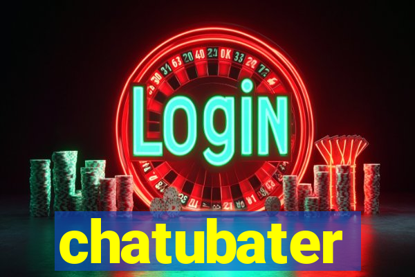chatubater