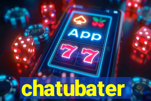 chatubater