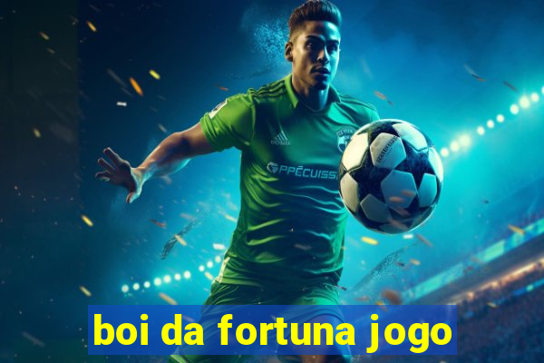boi da fortuna jogo