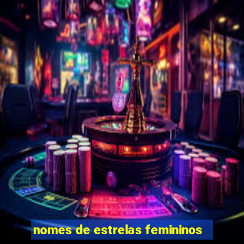 nomes de estrelas femininos