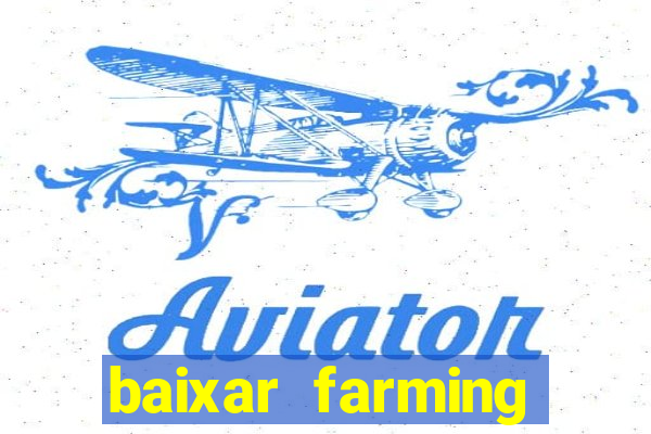 baixar farming simulator 18 dinheiro infinito