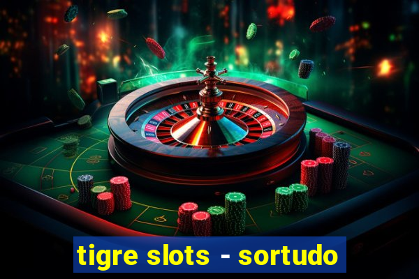 tigre slots - sortudo