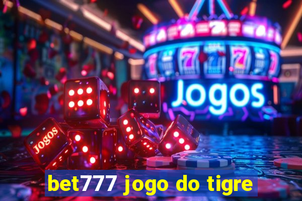 bet777 jogo do tigre