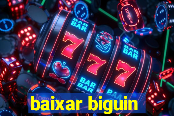 baixar biguin