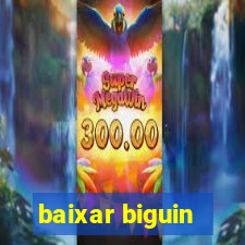 baixar biguin