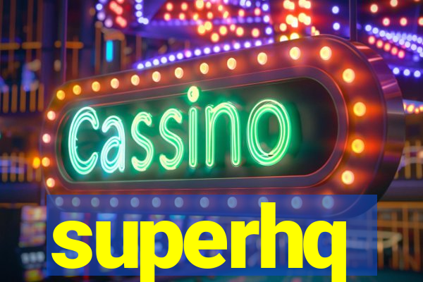 superhq