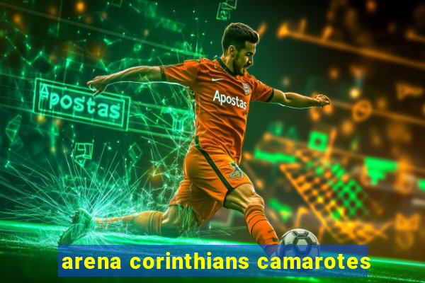 arena corinthians camarotes