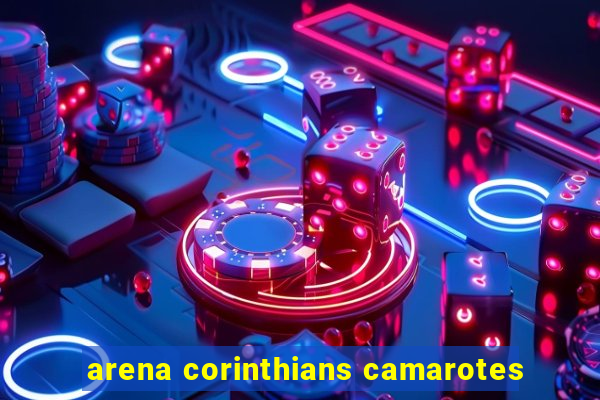 arena corinthians camarotes