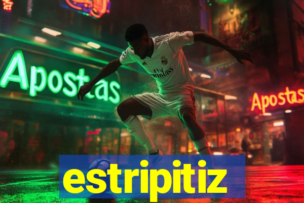 estripitiz