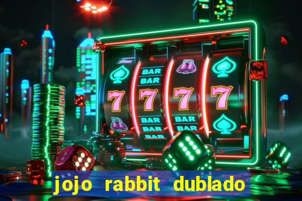 jojo rabbit dublado assistir online