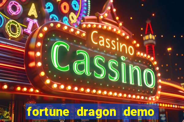 fortune dragon demo bet 500