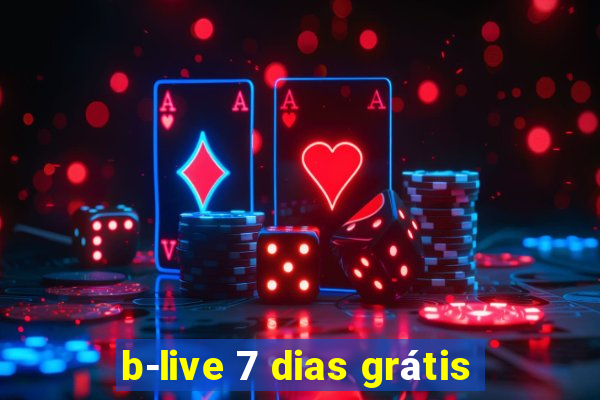 b-live 7 dias grátis